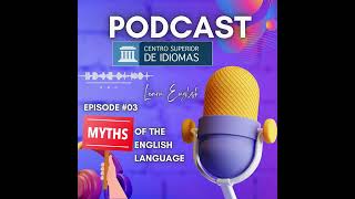 CESI PODCAST Ep03 MYTHS OF ENGLISH [upl. by Oravla687]