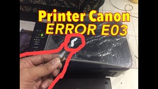 Cara Mudah Memperbiki Printer Canon E500 Error E03  ERROR 16  ERROR 13  SERVICEVLOG [upl. by Romano]