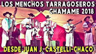 LOS MENCHOS TARRAGOSEROS  CHAMAME 2018 [upl. by Heddie713]