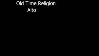 Old Time Religion Alto [upl. by Eentroc]