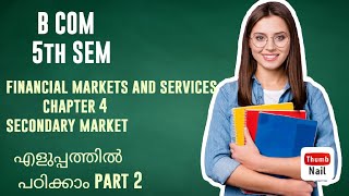 Bcom 5th sem chapter 4 secondary market part 2 Financial market and Services University of calicut [upl. by Latnahc949]