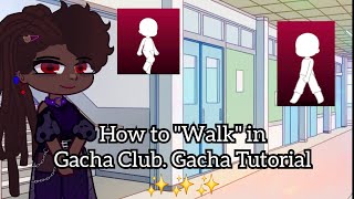 How to Walk in Gacha Club A Gacha Tutorial ✨️✨️✨️ [upl. by Nylirem582]