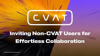 CVATai Product Tour 33 Inviting NonCVAT Users for Effortless Collaboration [upl. by Akemot]