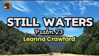 Still Waters Psalm23 Leanna CrawfordLyrics [upl. by Ajnat660]