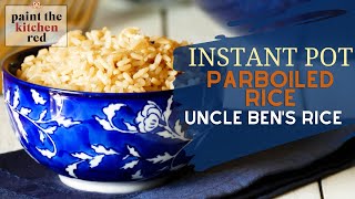 Instant Pot Parboiled Rice  Uncle Bens Rice  Perfect every time [upl. by Gabey]