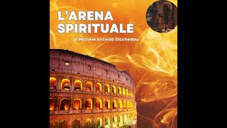 8 puntata quotL Arena Spiritualequot  Il combattimento spirituale cristiano [upl. by Maighdlin]