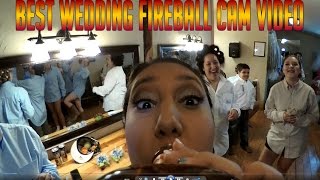 The Best Wedding Fireball Whisky Cam [upl. by Alathia]