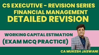 Working Capital EstimationWorking Capital  Detailed Revision Exam MCQs  CS Executive  Marathon [upl. by Arocal]