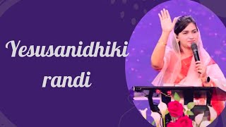 yesu sanidhiki randi song Telugu Christian song jessypaulRaj prakash paulTlc [upl. by Robins]