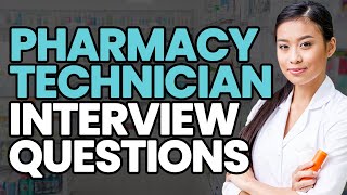 PHARMACY TECHNICIAN Interview Questions and Answers GENERAL AND BEHAVIORAL [upl. by Eissel]