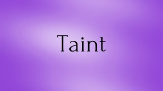 Taint  Taint Meaning  Pronunciation of Taint  Taint – English Word of the Day [upl. by Lan269]