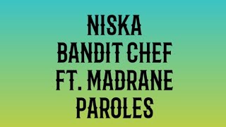 Niska  Bandit Chef ft Madrane Paroles [upl. by Atinuhs235]