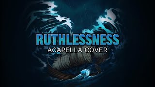 EPIC the musical【 Ruthlessness】 Acapella Cover [upl. by Etnaled]