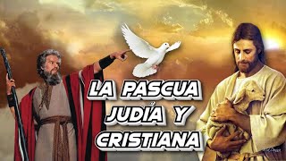 ¿La PASCUA JUDÍA es la misma PASCUA CRISTIANA [upl. by Annaiv]