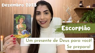 ♏️ ESCORPIÃO DEZEMBRO 2023  Um presente de Deus para você 🙀 Você vai conseguir 🔥 [upl. by Leoj]