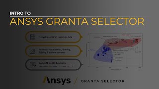 Introduction to Ansys Granta Selector — Lesson 1 [upl. by Edrahc]