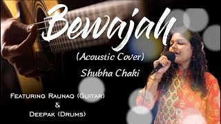 HijreYaara Na Sata Bewajah Coke Studio  Female Acoustic Cover By Shubha Chaki Ft Raunaq Deepak [upl. by Willabella]