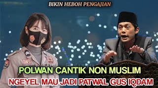 Gus iqdam terbaru  Polwan cantik Non muslim Ngeyel mau jadi patwal guse [upl. by Llert909]