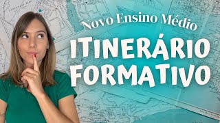 TUDO SOBRE ITINERÁRIOS FORMATIVOS do novo ensino médio 2022 [upl. by Iddet]