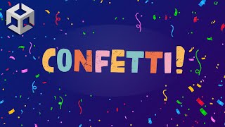 Use Confetti FX To Add Extra Triumph  Unity tutorial [upl. by Claybourne61]