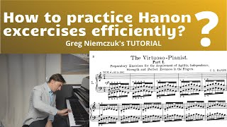 HANON Piano Excercises  How to practice efficently TUTORIAL  Greg Niemczuk [upl. by Kreiner718]