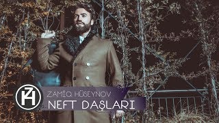 Zamiq Hüseynov — Neft Daşları [upl. by Mylander531]