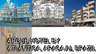 ARCUS HOTEL By Atlântica Aracaju Brazil [upl. by Amaty]