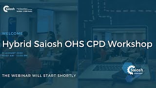 Saiosh Hybrid OHS CPD Workshop [upl. by Nefets574]