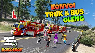 KELUARGA BOBOIBOY KONVOI TRUK DAN BUS OLENG  GTA 5 MOD BOBOIBOY [upl. by Carine941]