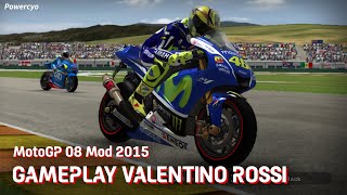 BATTLE IN VALENCIA Gameplay Valentino Rossi Valencia 2015  MotoGP 08 Mod 2015 Season PC [upl. by Lyrehs]