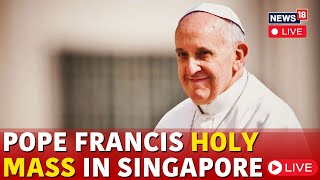 Pope Francis Visits Singapore 2024 LIVE  Attends Holy Mass  Pope Francis Latest News  N18G [upl. by Flatto]