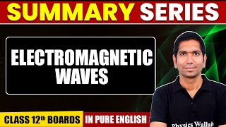 ELECTROMAGNETIC WAVES  Summary in Pure English  Physics  Class 12th Boards [upl. by Nomyar]