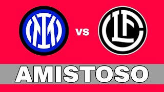 Inter 32 Lugano en vivo Amistoso [upl. by Rollo758]