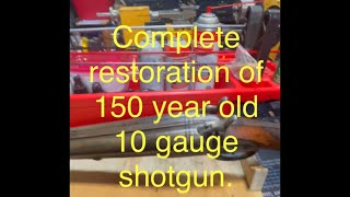 Restoring a 150 year old double barrel 10g shotgun [upl. by Atirrehs779]