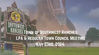 Southwest Ranches LPA amp Town Council Regular Meeting May 23 2024 [upl. by Lienahs]