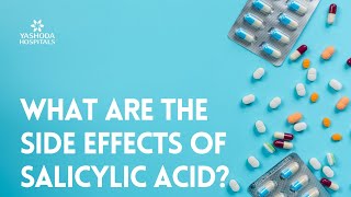 What are the side effects of Salicylic Acid [upl. by Bernard376]