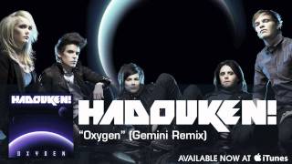 Hadouken  quotOxygen Gemini Remixquot Audio [upl. by Ayocal555]