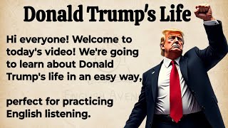 Donald Trumps Life  Learn English Through Story  Graded Reader  English Listening Practice ✅ [upl. by Teerell985]