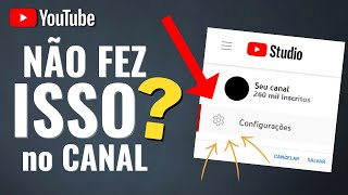 FAÇA AGORA Configurações de Canal no YouTube para 2024 [upl. by Ytisahcal]