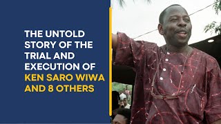 The Untold Story of the Trial and Execution of Ken Saro Wiwa and 8 Others during Abachas Regime [upl. by Andre]