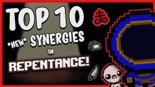 TOP 10 NEW SYNERGIES in REPENTANCE [upl. by Haelat]