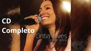 CD Cintia Alves  Rio De Glória  CD Completo [upl. by Deery]