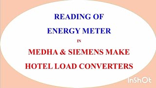 Reading of Energy Meter in Medha and Siemens make Hotel load Converters [upl. by Bouldon986]