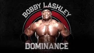 WWE BOBBY LASHLEY  DOMINANCE THEME SONG  30 MINUTES [upl. by Nilek]