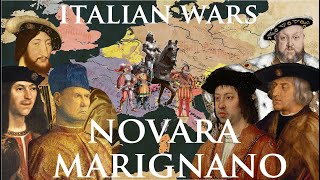 Italian Wars 710  Battle of Novara 1513 and Battle of Marignano 1515 [upl. by Lambertson]