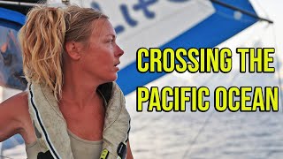 The Reality of Sailing Across the Pacific Ocean Part 1  Episode 109 [upl. by Adriena802]