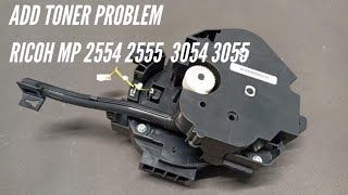 Add toner problem Ricoh MP 2554 3054 3554 4054 5054 [upl. by Aokek]