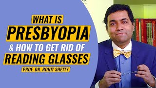 What is Presbyopia and how to get rid of reading glasses  Dr Rohit Shetty [upl. by Notsruht]