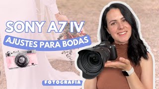 SONY A7 IV Ajustes de Cámara para Fotografía de BODAS [upl. by Liesa]