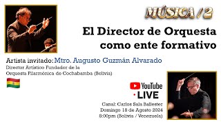 MÚSICA  2 Episodio 4 El Director de Orquesta como ente formativo junto al Mtro Augusto Guzmán [upl. by Hullda]